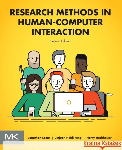 Research Methods in Human-Computer Interaction Jonathan Lazar Jinjuan Heidi Feng Harry Hochheiser 9780128053904 Elsevier Science & Technology