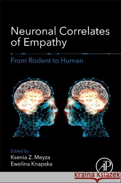 Neuronal Correlates of Empathy : From Rodent to Human  9780128053973 