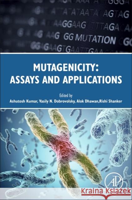 Mutagenicity: Assays and Applications  9780128092521 