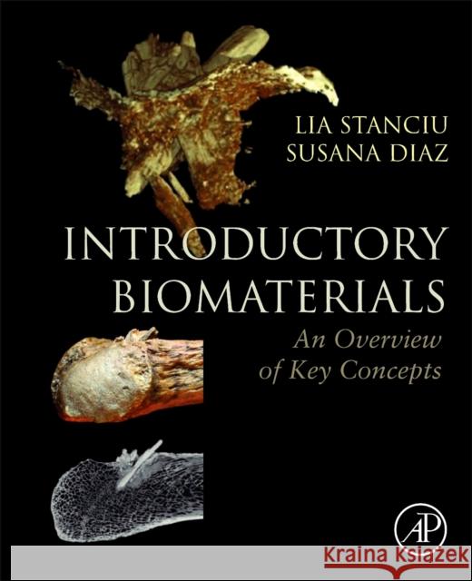 Introductory Biomaterials Science: An Overview of Key Concepts Lia Stanciu Susana Diaz-Amaya 9780128092637