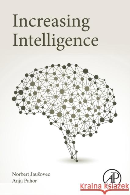 Increasing Intelligence Norbert Ja Anja Pahor 9780128094075 Academic Press