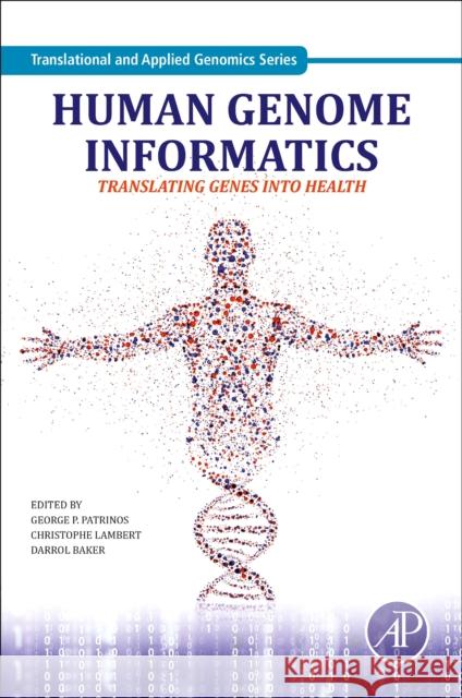 Human Genome Informatics : Translating Genes into Health  9780128094143 Academic Press
