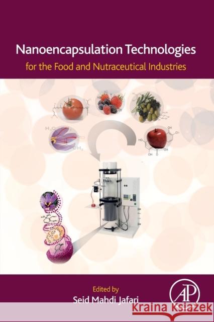 Nanoencapsulation Technologies for the Food and Nutraceutical Industries Seid Mahdi Jafari 9780128094365