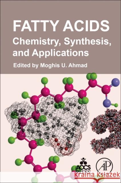 Fatty Acids: Chemistry, Synthesis, and Applications Moghis U. Ahmad 9780128095218 Academic Press and Aocs Press