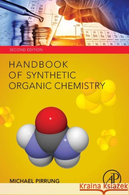 Handbook of Synthetic Organic Chemistry Michael C. Pirrung 9780128095812