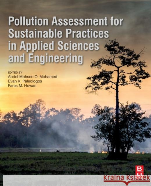 Pollution Assessment for Sustainable Practices in Applied Sciences and Engineering Mohamed, Abdel-Mohsen O. 9780128095829 Butterworth-Heinemann
