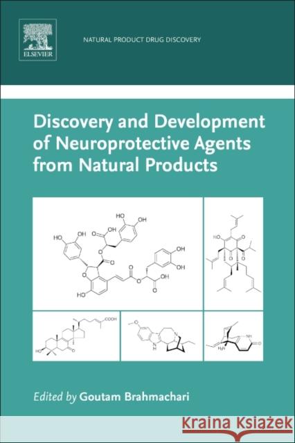 Discovery and Development of Neuroprotective Agents from Natural Products Goutam Brahmachari 9780128095935 Elsevier