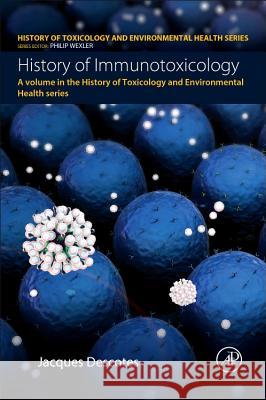 History of Immunotoxicology Jacques Descotes 9780128096796 Academic Press