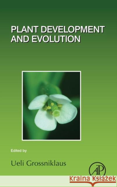 Plant Development and Evolution: Volume 131 Grossniklaus, Ueli 9780128098042 Academic Press