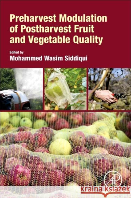 Preharvest Modulation of Postharvest Fruit and Vegetable Quality  9780128098073 