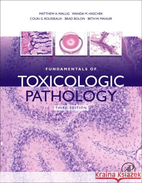 Fundamentals of Toxicologic Pathology   9780128098417 