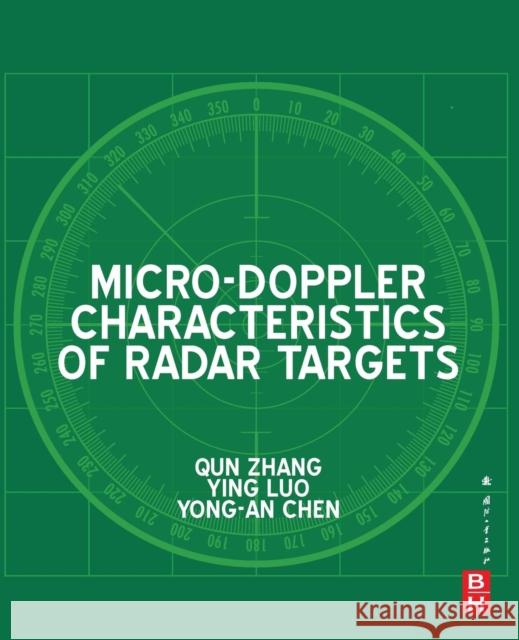 Micro-Doppler Characteristics of Radar Targets Qun Zhang Ying Luo Yong-An Chen 9780128098615 Butterworth-Heinemann