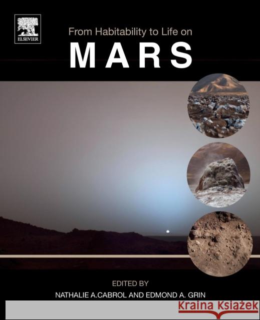 From Habitability to Life on Mars Nathalie A. Cabrol Edmond A. Grin 9780128099353 Elsevier