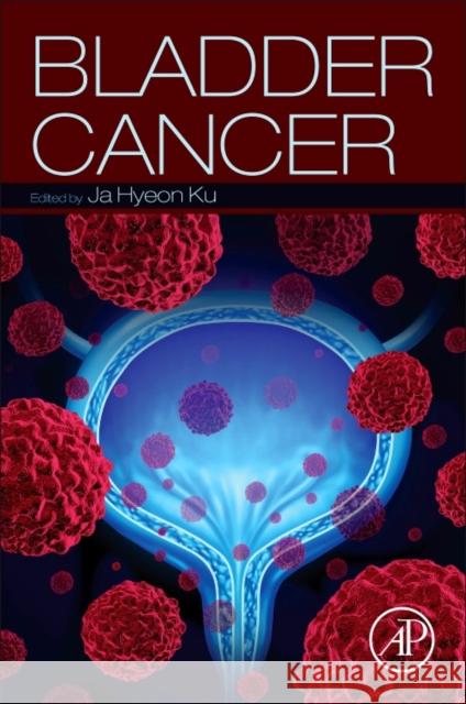 Bladder Cancer Ja Hyeon Ku 9780128099391 Academic Press