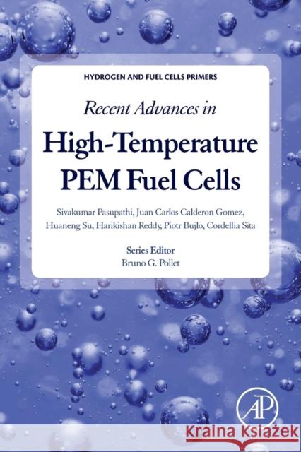 Recent Advances in High-Temperature Pem Fuel Cells Sivakumar Pasupathi Juan Carlos Caldero Huaneng Su 9780128099896 Academic Press