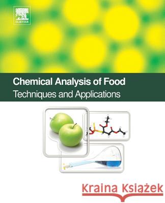 Chemical Analysis of Food: Techniques and Applications Yolanda Pico 9780128101360