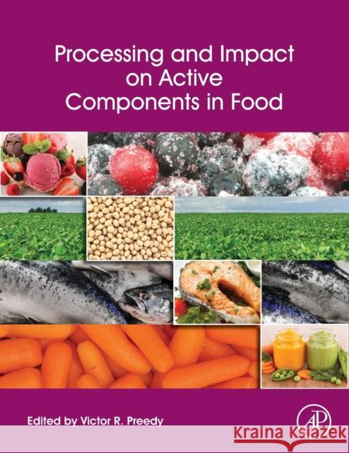 Processing and Impact on Active Components in Food Victor R., Ed. Preedy 9780128101599