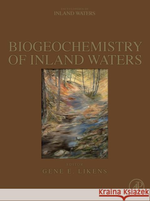 Biogeochemistry of Inland Waters Gene E. Likens 9780128102244