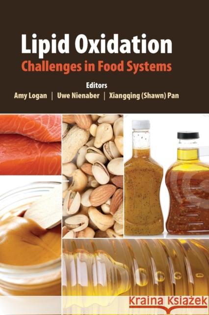 Lipid Oxidation: Challenges in Food Systems Amy S. Logan Uwe Nienaber Xiangqing (Shawn) Pan 9780128102299 Academic Press and Aocs Press