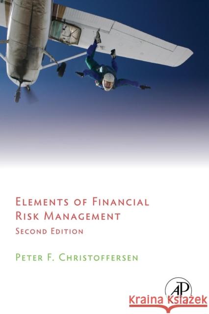 Elements of Financial Risk Management Peter Christoffersen 9780128102350 Academic Press