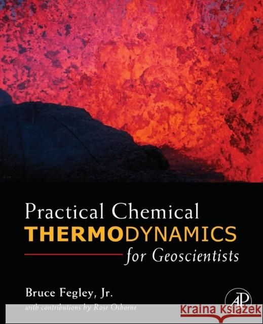 Practical Chemical Thermodynamics for Geoscientists Bruce Fegle 9780128102701 Academic Press
