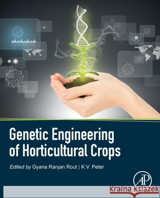 Genetic Engineering of Horticultural Crops  9780128104392 