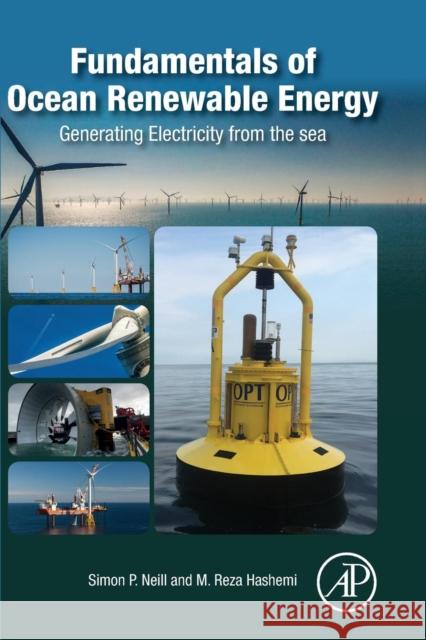 Fundamentals of Ocean Renewable Energy: Generating Electricity from the Sea Neill, Simon P. 9780128104484