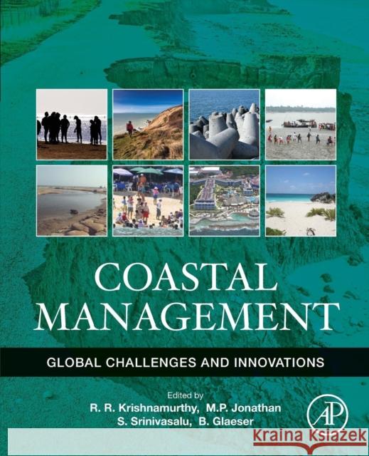 Coastal Management: Global Challenges and Innovations R. R. Krishnamurthy M. P. Jonathan Seshachalam Srinivasalu 9780128104736 Academic Press