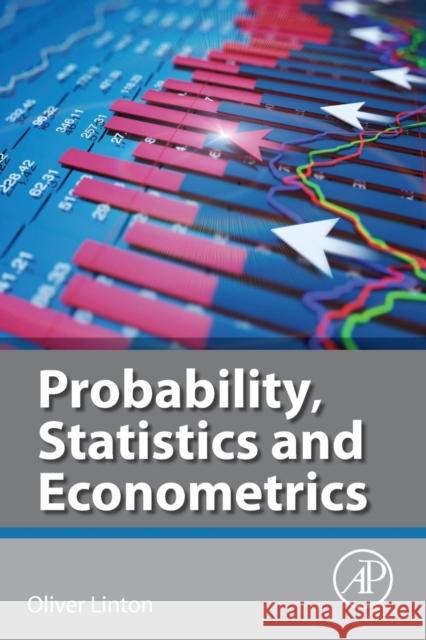 Probability, Statistics and Econometrics Oliver Linton 9780128104958 Academic Press