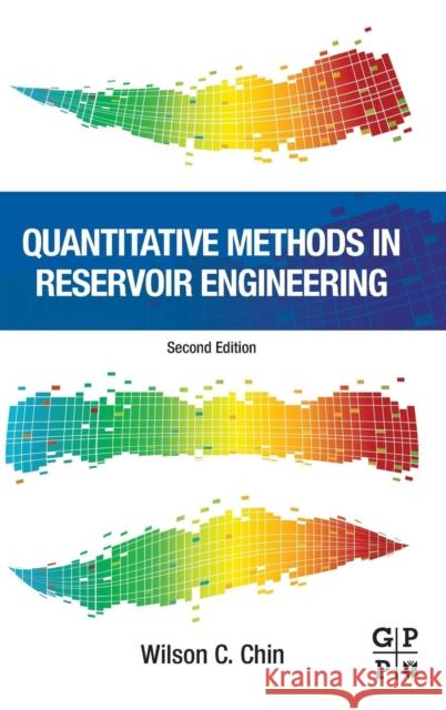Quantitative Methods in Reservoir Engineering Wilson C. Chin 9780128105184 Gulf Professional Publishing