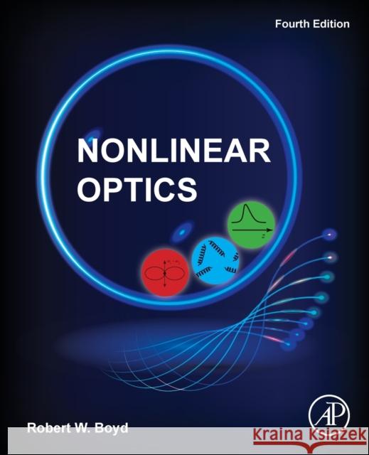 Nonlinear Optics Robert W. Boyd 9780128110027 Academic Press