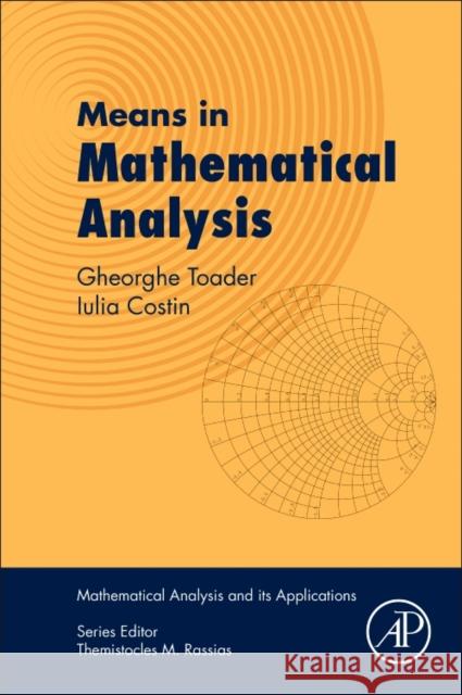Means in Mathematical Analysis: Bivariate Means Iulia Costin 9780128110805 Academic Press