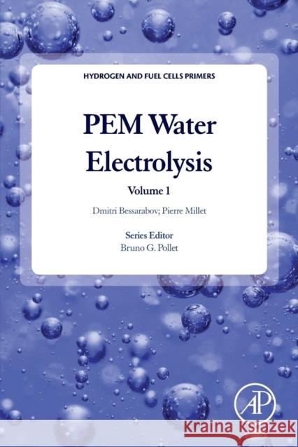Pem Water Electrolysis: Volume 1 Bessarabov, Dmitri 9780128111451