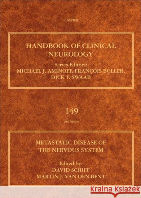 Metastatic Disease of the Nervous System David Schiff (Harrison Distinguished Pro M. J. Van Den Bent (Professor of Neuro-O  9780128111611 Elsevier Science Publishing Co Inc