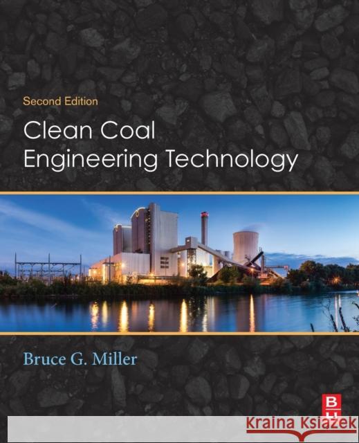 Clean Coal Engineering Technology Bruce G. Miller 9780128113653 Butterworth-Heinemann
