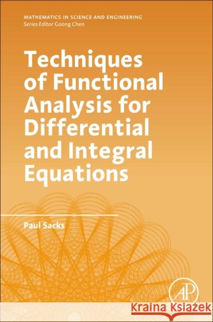 Techniques of Functional Analysis for Differential and Integral Equations Paul Sacks 9780128114261