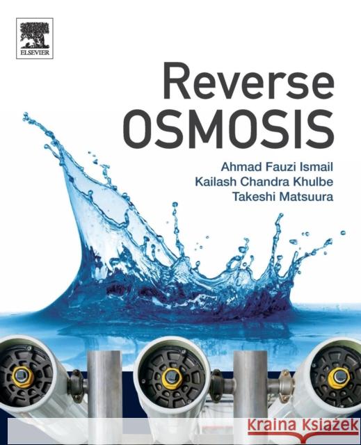 Reverse Osmosis Fauzi Ismail K. C. Khulbe Takeshi Matsuura 9780128114681 Elsevier