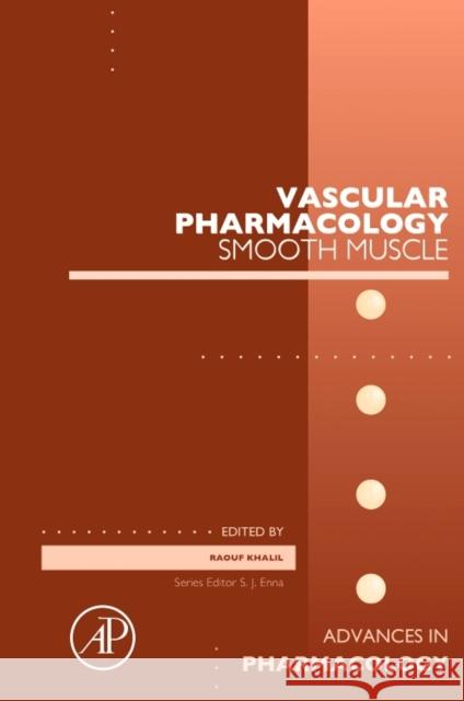 Vascular Pharmacology: Smooth Muscle Volume 78 Khalil, Raouf A. 9780128114858