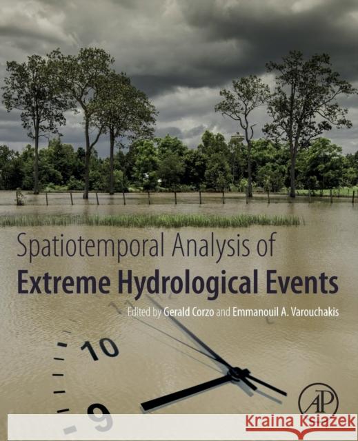 Spatiotemporal Analysis of Extreme Hydrological Events Gerald Corzo Emmanouil Varouchakis 9780128116890 Elsevier