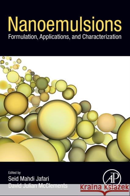 Nanoemulsions: Formulation, Applications, and Characterization Seid Mahdi Jafari 9780128118382