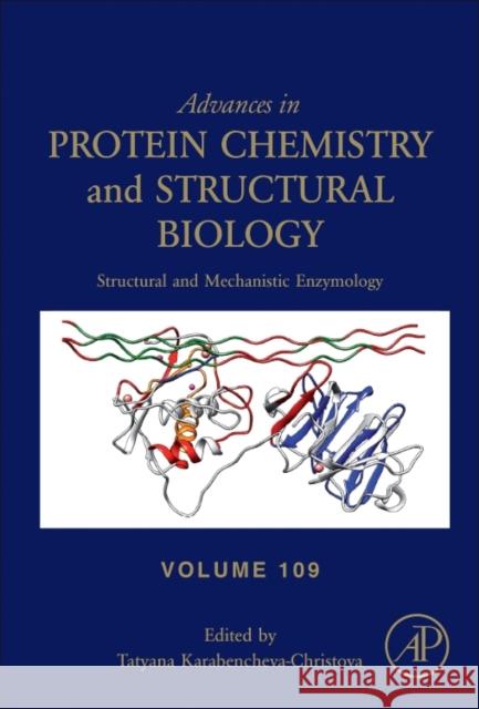 Structural and Mechanistic Enzymology: Volume 109 Karabencheva-Christova, Tatyana 9780128118764