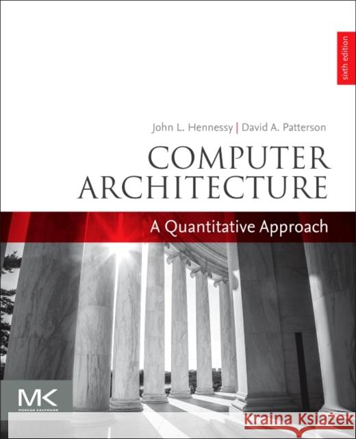 Computer Architecture: A Quantitative Approach Hennessy, John L. 9780128119051 Morgan Kaufmann Publishers