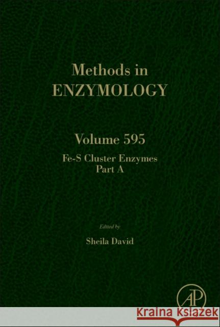 Fe-S Cluster Enzymes Part a: Volume 595 David, Sheila S. 9780128119440 Academic Press