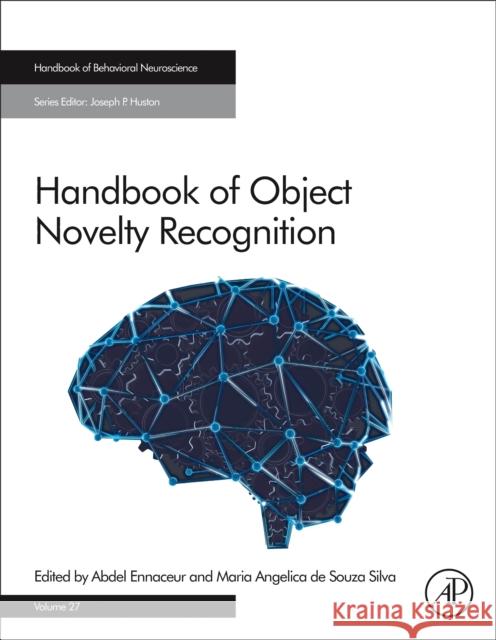 Handbook of Object Novelty Recognition: Volume 27 Ennaceur, Abdel 9780128120125 Academic Press