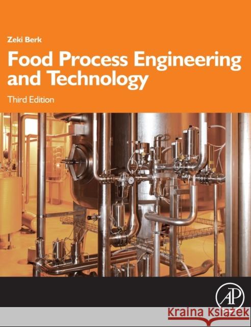 Food Process Engineering and Technology Berk, Zeki (Technion, Israel Institute of Technology, Haifa) 9780128120187