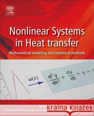 Nonlinear Systems in Heat Transfer Mathematical Modeling and Analytical Methods Ganji, Davood Domairry 9780128120248