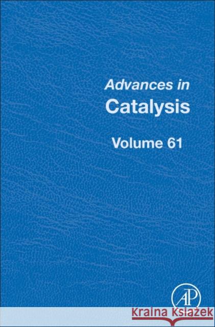 Advances in Catalysis: Volume 61 Song, Chunshan 9780128120781