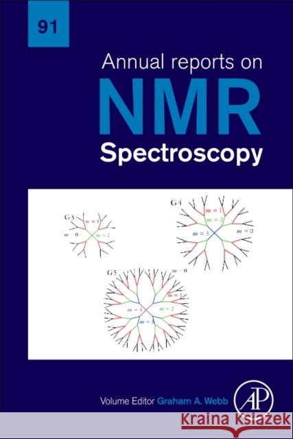 Annual Reports on NMR Spectroscopy: Volume 91 Webb, Graham A. 9780128120859