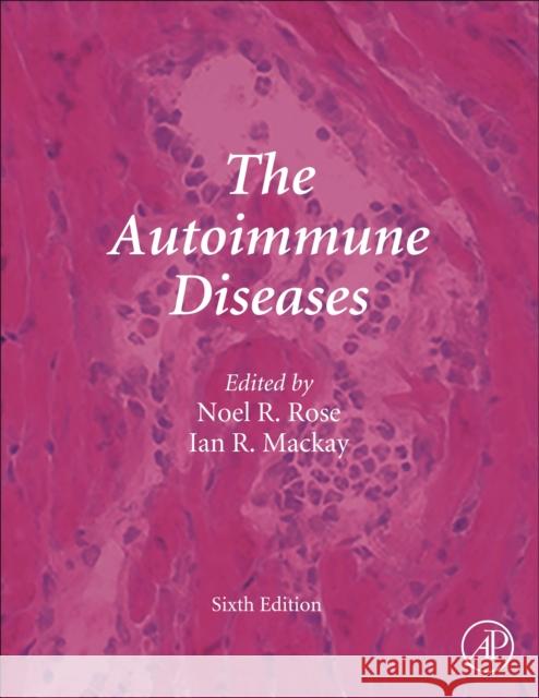 The Autoimmune Diseases Noel R. Rose Ian R. MacKay 9780128121023