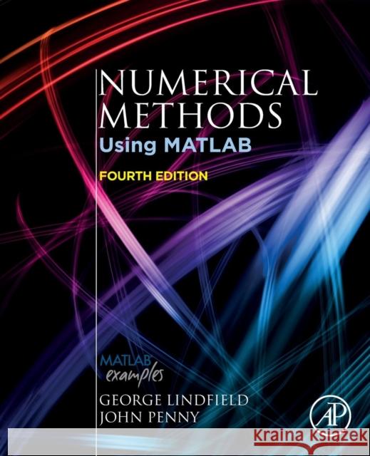 Numerical Methods: Using MATLAB Lindfield, George 9780128122563 Academic Press